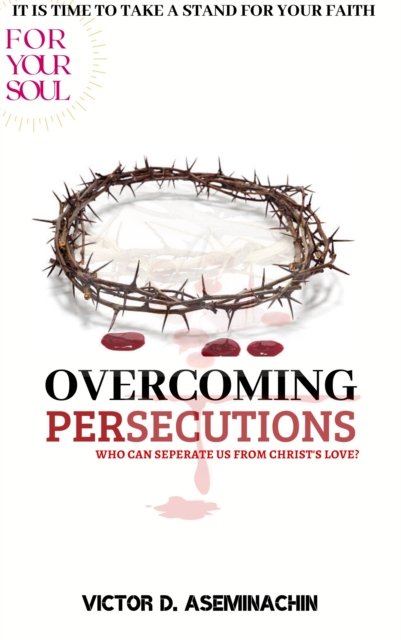 Overcoming Persecutions, EPUB eBook
