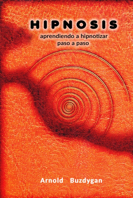 Hipnosis: Aprendiendo a Hipnotizar Paso a Paso, EPUB eBook