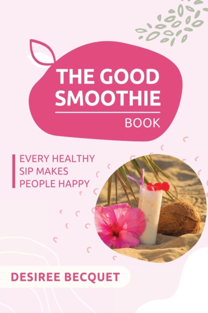 The Good Smoothie Book, EPUB eBook