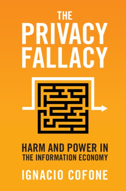Privacy Fallacy : Harm and Power in the Information Economy, EPUB eBook