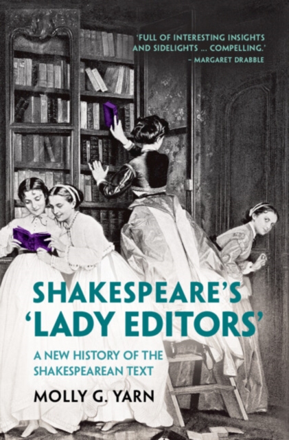 Shakespeare's 'Lady Editors' : A New History of the Shakespearean Text, EPUB eBook