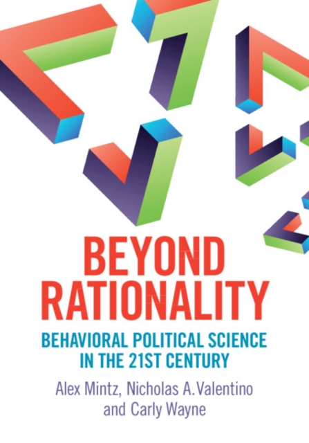 Beyond Rationality : Behavioral Political Science in the 21st Century, Paperback / softback Book