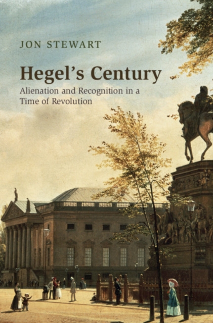 Hegel's Century : Alienation and Recognition in a Time of Revolution, EPUB eBook