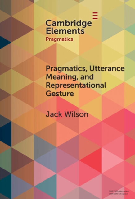 Pragmatics, Utterance Meaning, and Representational Gesture, PDF eBook