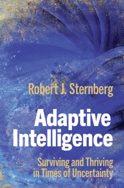 Adaptive Intelligence : Surviving and Thriving in Times of Uncertainty, EPUB eBook
