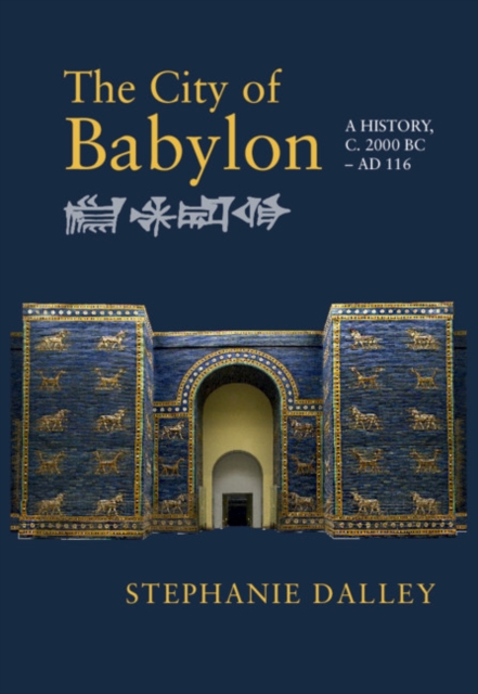 City of Babylon : A History, c. 2000 BC - AD 116, EPUB eBook