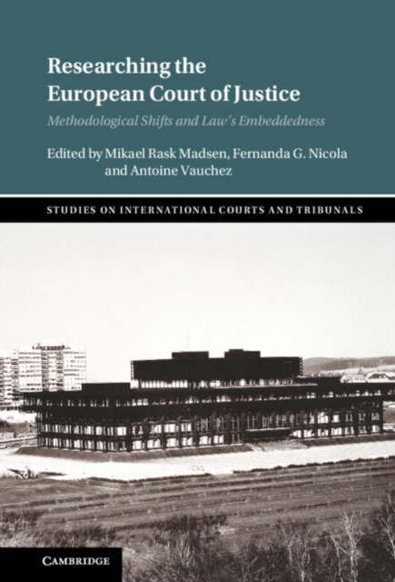 Researching the European Court of Justice : Methodological Shifts and Law's Embeddedness, EPUB eBook