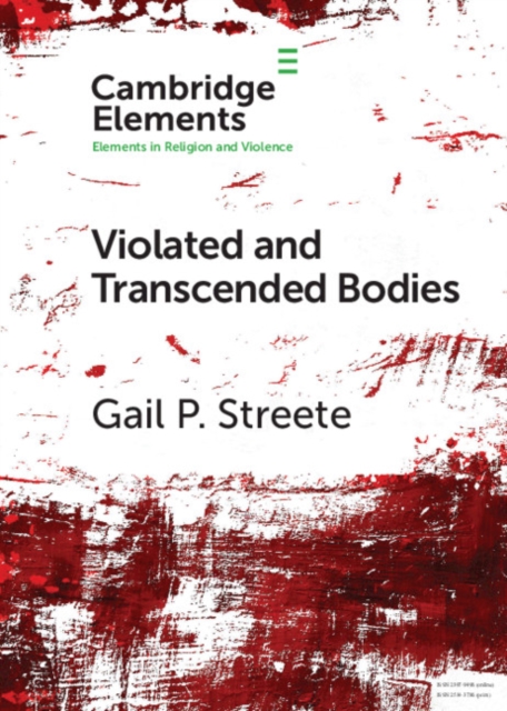 Violated and Transcended Bodies : Gender, Martyrdom, and Asceticism in Early Christianity, PDF eBook