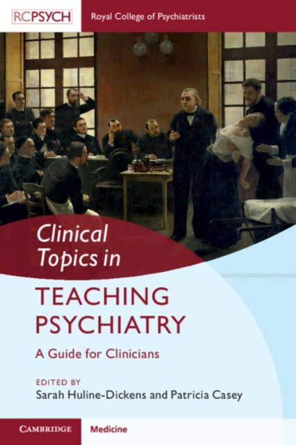Clinical Topics in Teaching Psychiatry : A Guide for Clinicians, EPUB eBook