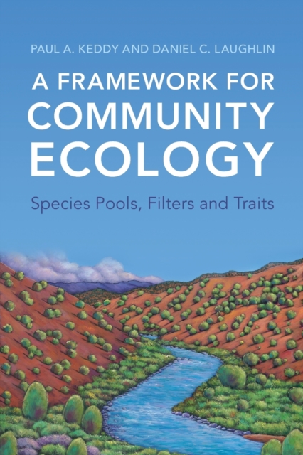 A Framework for Community Ecology : Species Pools, Filters and Traits, Paperback / softback Book