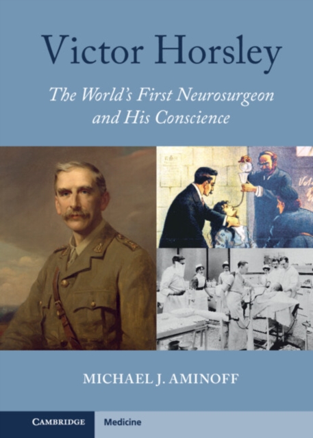 Victor Horsley : The World's First Neurosurgeon and His Conscience, EPUB eBook