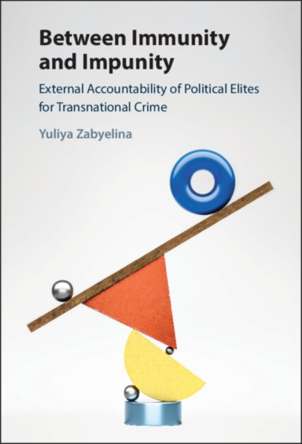 Between Immunity and Impunity : External Accountability of Political Elites for Transnational Crime, EPUB eBook