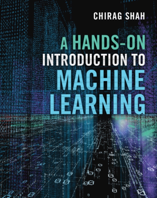 A Hands-On Introduction to Machine Learning, Hardback Book