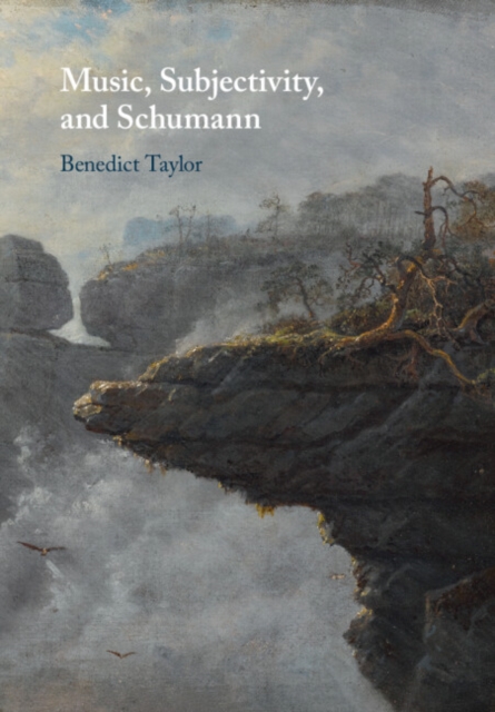 Music, Subjectivity, and Schumann, Paperback / softback Book