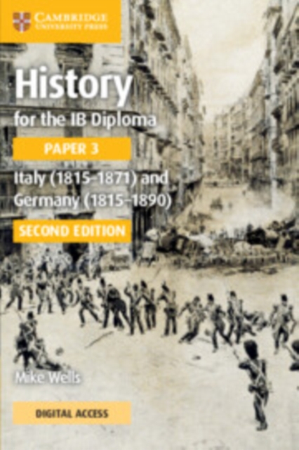 History for the IB Diploma Paper 3 Italy (1815–1871) and Germany (1815–1890) Coursebook with Digital Access (2 Years), Multiple-component retail product Book