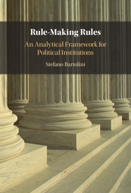 Rule-Making Rules : An Analytical Framework for Political Institutions, PDF eBook