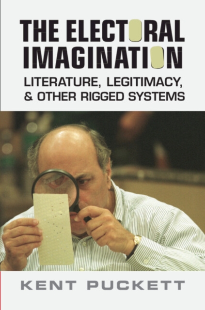 The Electoral Imagination : Literature, Legitimacy, and Other Rigged Systems, Hardback Book