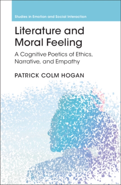 Literature and Moral Feeling : A Cognitive Poetics of Ethics, Narrative, and Empathy, PDF eBook
