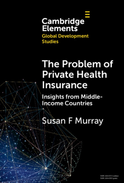 Problem of Private Health Insurance : Insights from Middle-Income Countries, EPUB eBook