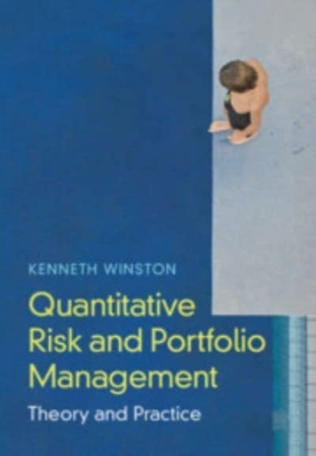 Quantitative Risk and Portfolio Management : Theory and Practice, Hardback Book