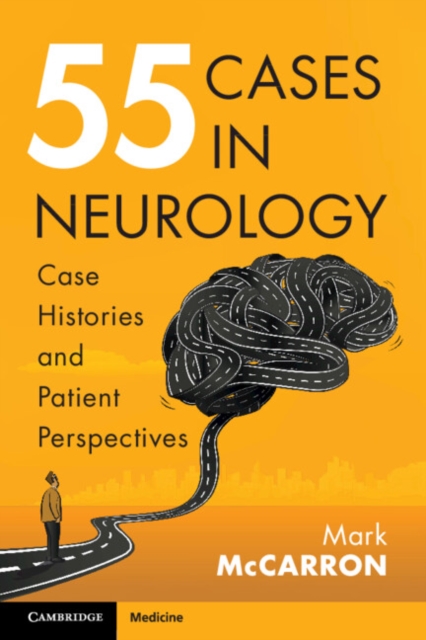 55 Cases in Neurology : Case Histories and Patient Perspectives, Paperback / softback Book