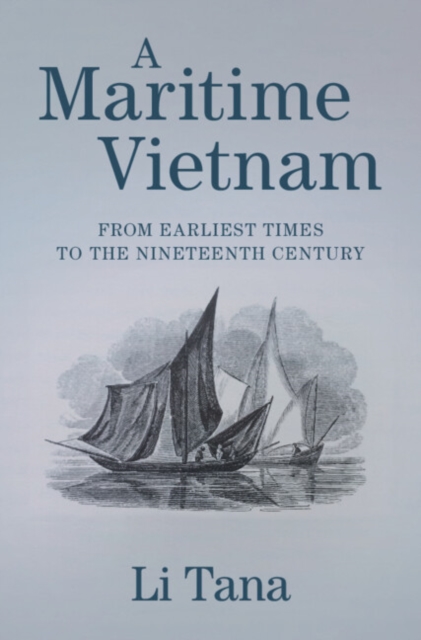 A Maritime Vietnam : From Earliest Times to the Nineteenth Century, PDF eBook