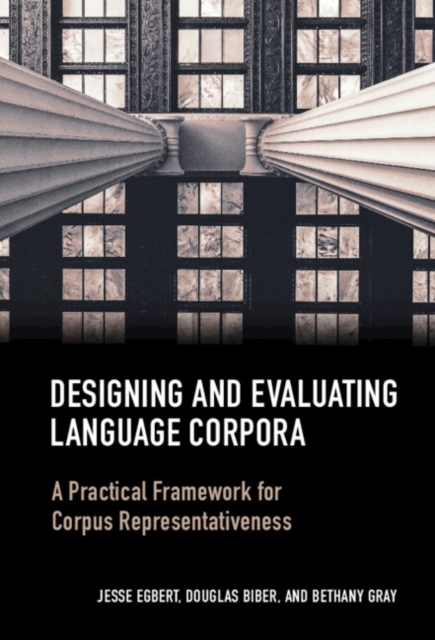 Designing and Evaluating Language Corpora : A Practical Framework for Corpus Representativeness, PDF eBook