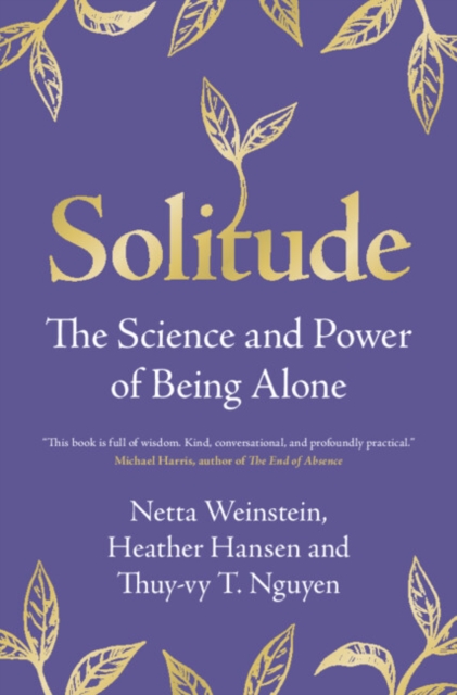 Solitude : The Science and Power of Being Alone, EPUB eBook