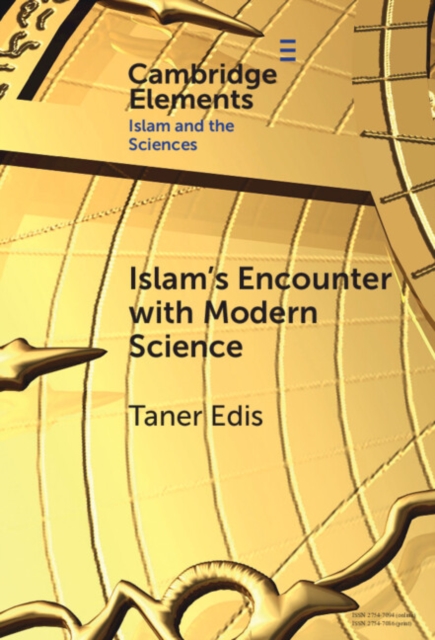Islam's Encounter with Modern Science : A Mismatch Made in Heaven, EPUB eBook