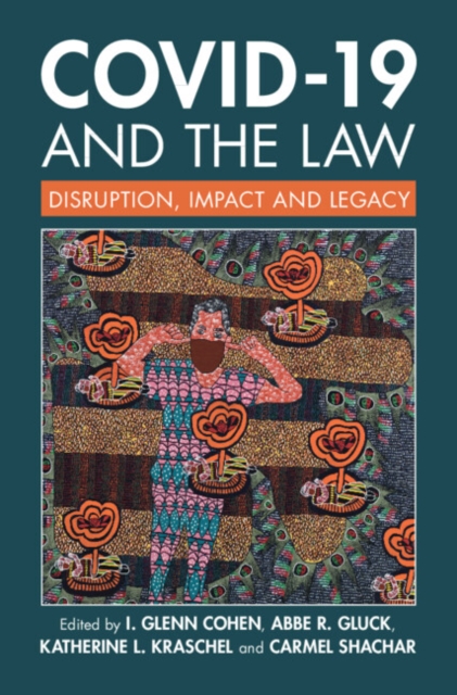 COVID-19 and the Law : Disruption, Impact and Legacy, PDF eBook
