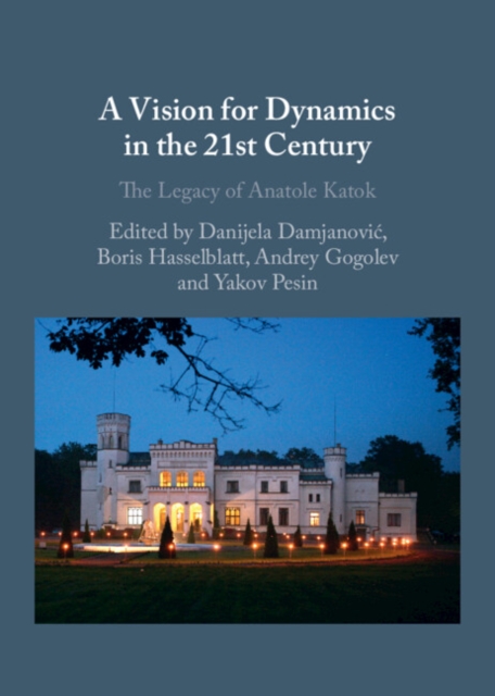 Vision for Dynamics in the 21st Century : The Legacy of Anatole Katok, PDF eBook