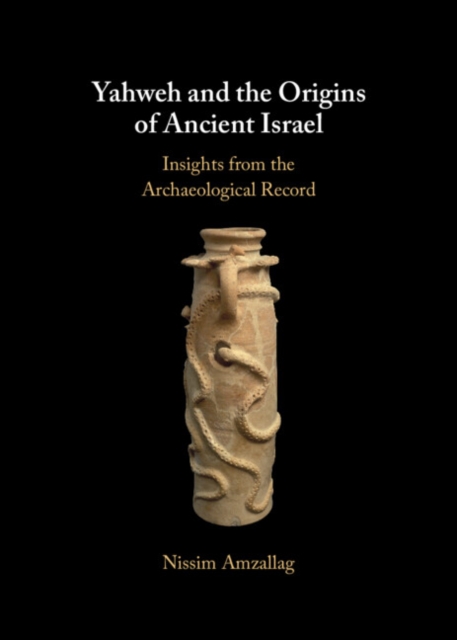 Yahweh and the Origins of Ancient Israel : Insights from the Archaeological Record, EPUB eBook