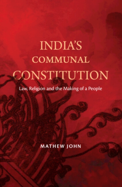 India's Communal Constitution : Law, Religion, and the Making of a People, PDF eBook