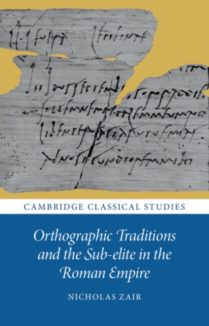 Orthographic Traditions and the Sub-elite in the Roman Empire, EPUB eBook