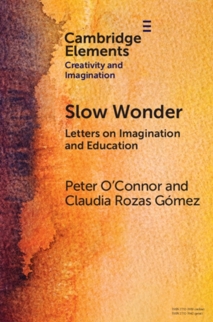Slow Wonder : Letters on Imagination and Education, PDF eBook
