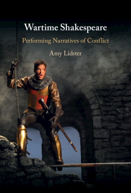 Wartime Shakespeare : Performing Narratives of Conflict, PDF eBook