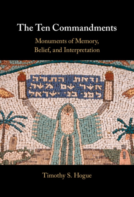 Ten Commandments : Monuments of Memory, Belief, and Interpretation, EPUB eBook
