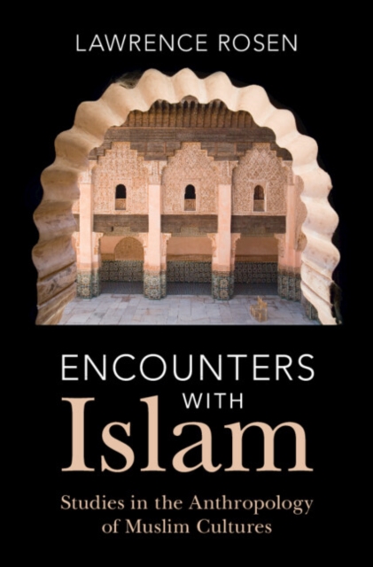 Encounters with Islam : Studies in the Anthropology of Muslim Cultures, Paperback / softback Book
