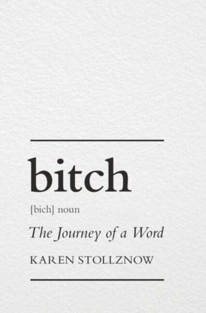 Bitch : The Journey of a Word, Hardback Book