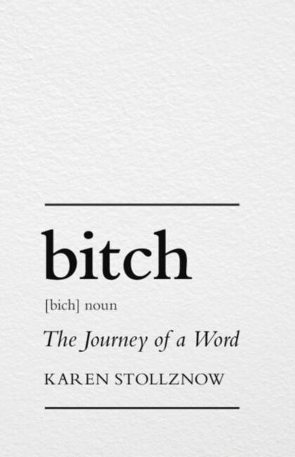 Bitch : The Journey of a Word, Paperback / softback Book