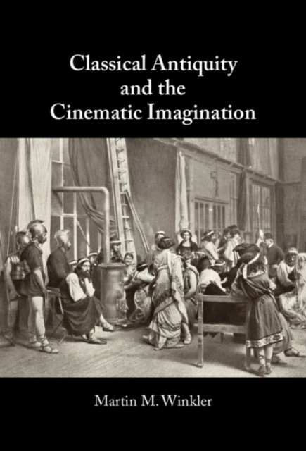 Classical Antiquity and the Cinematic Imagination, PDF eBook