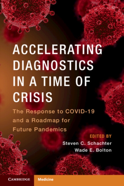 Accelerating Diagnostics in a Time of Crisis : The Response to COVID-19 and a Roadmap for Future Pandemics, PDF eBook