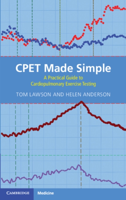 CPET Made Simple : A Practical Guide to Cardiopulmonary Exercise Testing, EPUB eBook