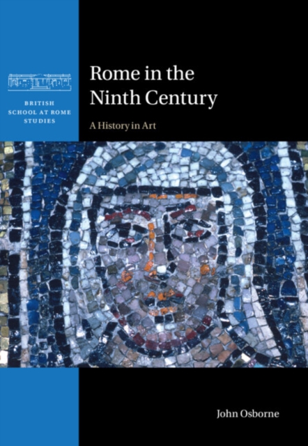 Rome in the Ninth Century : A History in Art, PDF eBook