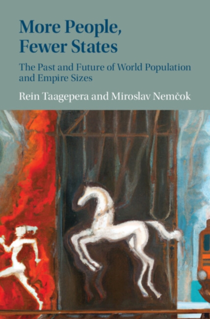 More People, Fewer States : The Past and Future of World Population and Empire Sizes, Paperback / softback Book