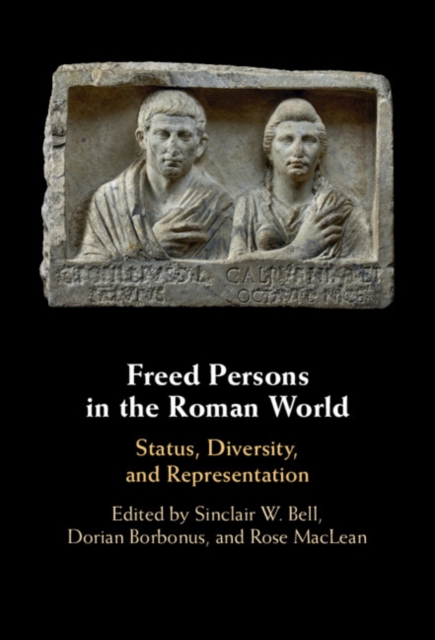 Freed Persons in the Roman World : Status, Diversity, and Representation, PDF eBook