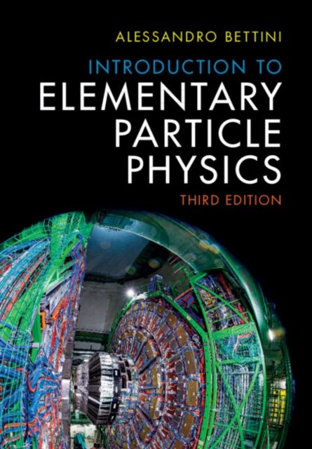 Introduction to Elementary Particle Physics, Hardback Book
