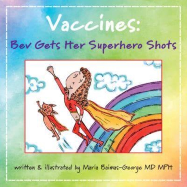 Vaccines : Bev Gets Her Superhero Shots, Paperback / softback Book