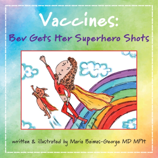 Vaccines : Bev Gets Her Superhero Shots, PDF eBook
