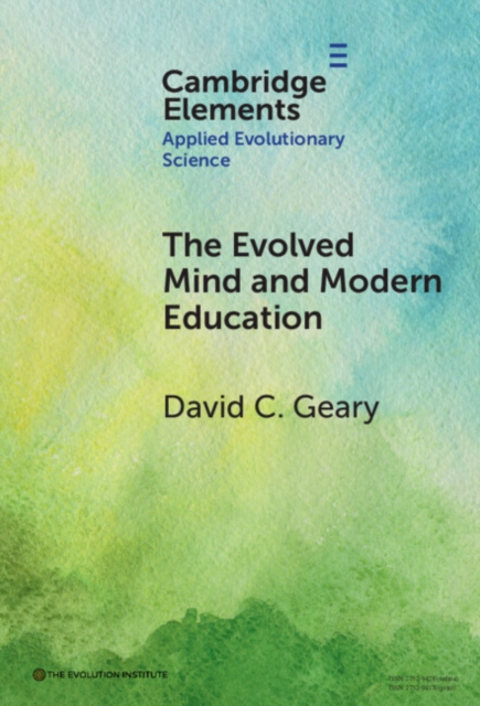 The Evolved Mind and Modern Education : Status of Evolutionary Educational Psychology, PDF eBook